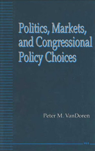 Politics, Markets and Congressional Policy Choices