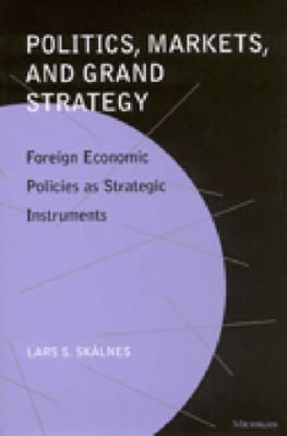 Politics, Markets and Grand Strategy