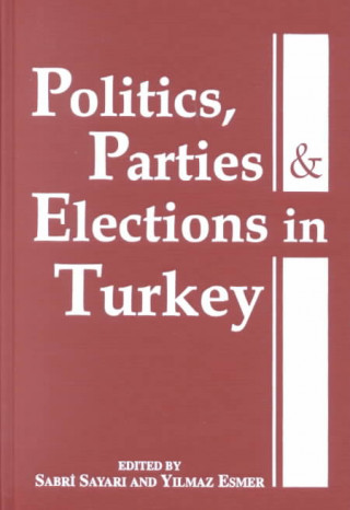 Politics, Parties and Elections in Turkey