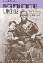 Postslavery Literatures in the Americas