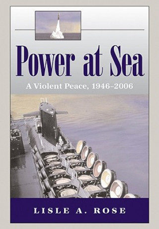 Power at Sea v. 3; Violent Peace, 1946-2006