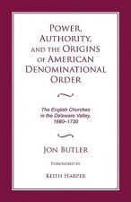 Power, Authority, and the Origins of American Denominational Order