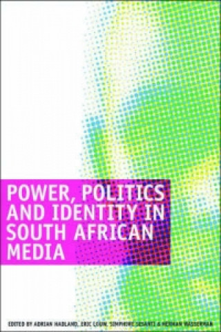 Power, Politics and Identity in South African Media
