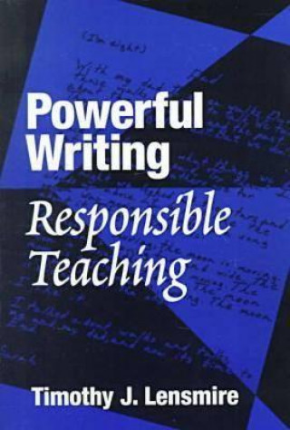 Powerful Writing, Responsible Teaching