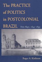 Practice of Politics in Postcolonial Brazil