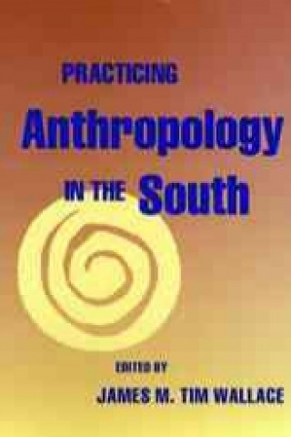 Practicing Anthropology in the South
