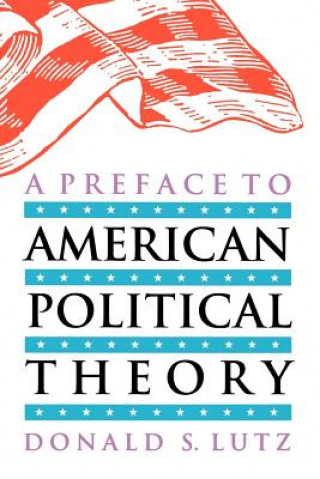 Preface to American Political Theory