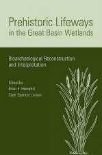 Prehistoric Lifeways in the Great Basin Wetlands