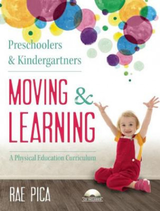 Preschoolers and Kindergarteners Moving and Learning