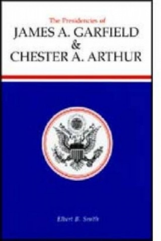 Presidencies of James A.Garfield and Chester A. Arthur