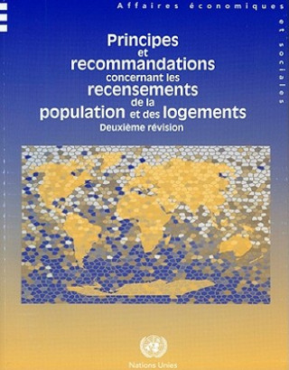 Principes Et Recommandations Concernant Les Recensements de La Population Et Des Logements: Deuxieme Revision Population Et Des Logements: Deuxieme Re