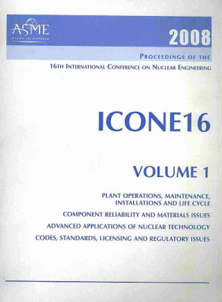 PRINT PROCEEDINGS OF THE ASME 16TH INTERNATIONAL CONFERENCE ON NUCLEAR ENGINEERING (ICONE16) MAY 11-15, 2008, ORLANDO, FLORIDA - VOLUME 1 (H01400)