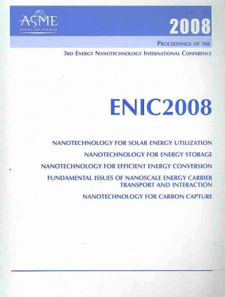 Print Proceedings of the ASME 2008 3rd Energy Nanotechnology International Conference (ENIC2008)