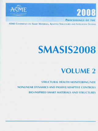 Print Proceedings of the ASME 2008 Smart Materials, Adaptive Structures and Intelligent Systems (SMASIS2008) v. 2