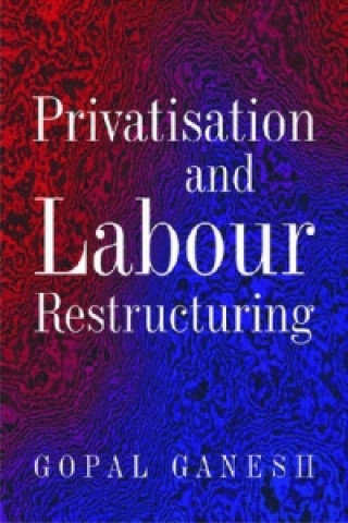 Privatisation and Labour Restructuring