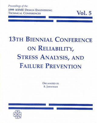 Proceedings of Detc99, 13th Biennial Reliability, Stress Analysis, and Failure Prevention Conference-Volume 5