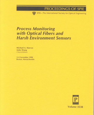 Process Monitoring with Optical Fibers and Harsh Environment Sensors