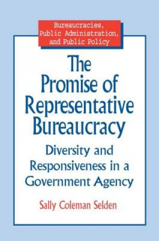 Promise of Representative Bureaucracy: Diversity and Responsiveness in a Government Agency