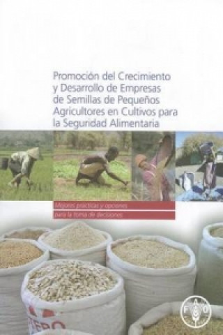 Promocion del Crecimiento y Desarrollo de Empresas de Semillas de Pequenos Agricultores en Cultivos para la Seguridad Alimentaria