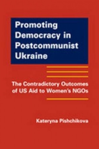 Promoting Democracy in Post-Communist Ukraine