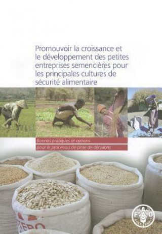 Promouvoir la Croissance et le Developpement des Petites Entreprises Semencieres pour les Principales Cultures de Securite Alimentaire