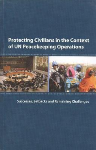 Protecting Civilians in the Context of UN Peacekeeping Operations