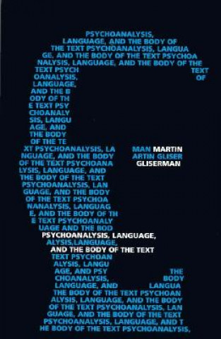 Psychoanalysis, Language and the Body of the Text