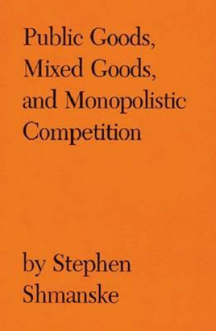 Public Goods, Mixed Goods and Monopolistic Competition
