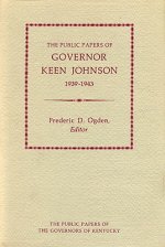 Public Papers of Governor Keen Johnson, 1939-1943