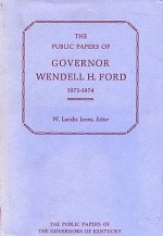 Public Papers of Governor Wendell H. Ford, 1971-1974