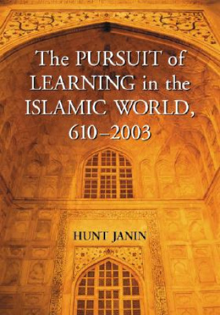 Pursuit of Learning in the Islamic World, 610-2003