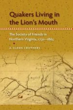 Quakers Living in the Lion's Mouth