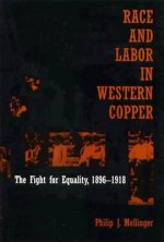 Race and Labor in Western Copper