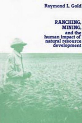 Ranching, Mining, and the Human Impact of Natural Resource Development