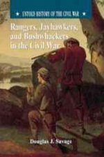 Rangers, Jayhawkers and Bushwhackers in the Civil War