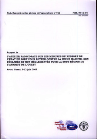 Rapport de L'Atelier de La Fao/Copace Sur Les Mesures Du Ressort de L'Etat Du Port Pour Lutter Contre La Peche Illicite