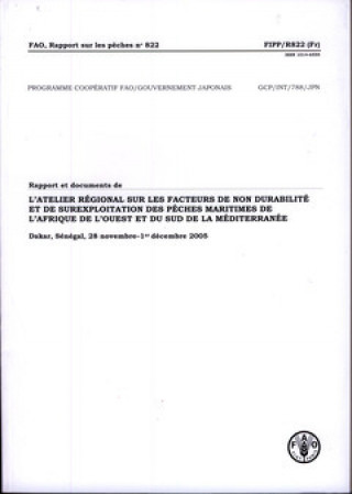 Rapport Et Documents de L'Atelier R?gional Sur Les Facteurs de Non Durabilit? Et de Surexploitation Des P?ches Maritimes de L'Afrique de L'Ouest Et Du