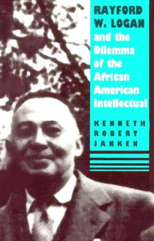 Rayford W.Logan and the Dilemma of the African-American Intellectual