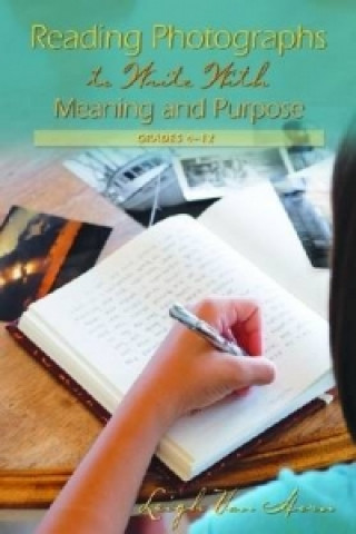 Reading Photographs to Write with Meaning and Purpose