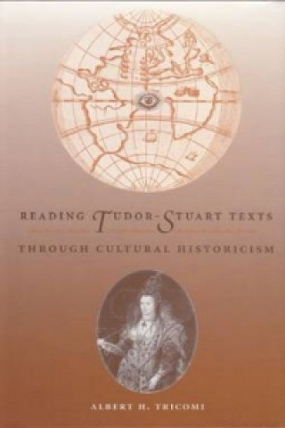Reading Tudor-Stuart Texts Through Cultural Historicism