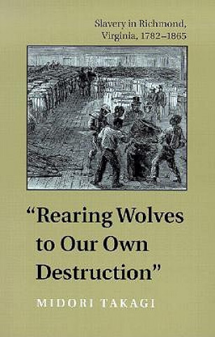 Rearing Wolves to Our Own Destruction