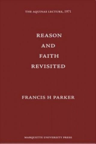 Reason and Faith Revisited, etc