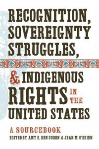 Recognition, Sovereignty Struggles, and Indigenous Rights in the United States