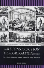 Reconstruction Desegregation Debate