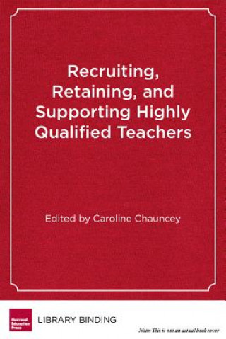 Recruiting, Retaining, and Supporting Highly Qualified Teachers