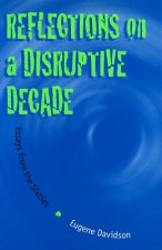 Reflections on a Disruptive Decade