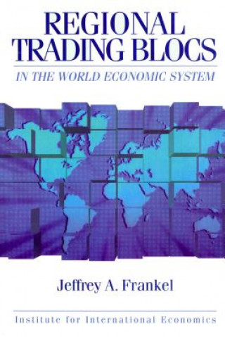 Regional Trading Blocs in the World Economic System