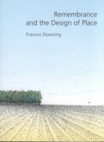 Remembrance and the Design of Place