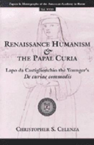 Renaissance Humanism and the Papal Curia