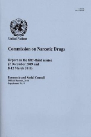 Report of the Commission on Narcotic Drugs on the Fifty-Third Session (2 December 2009 and 8-12 March 2010)